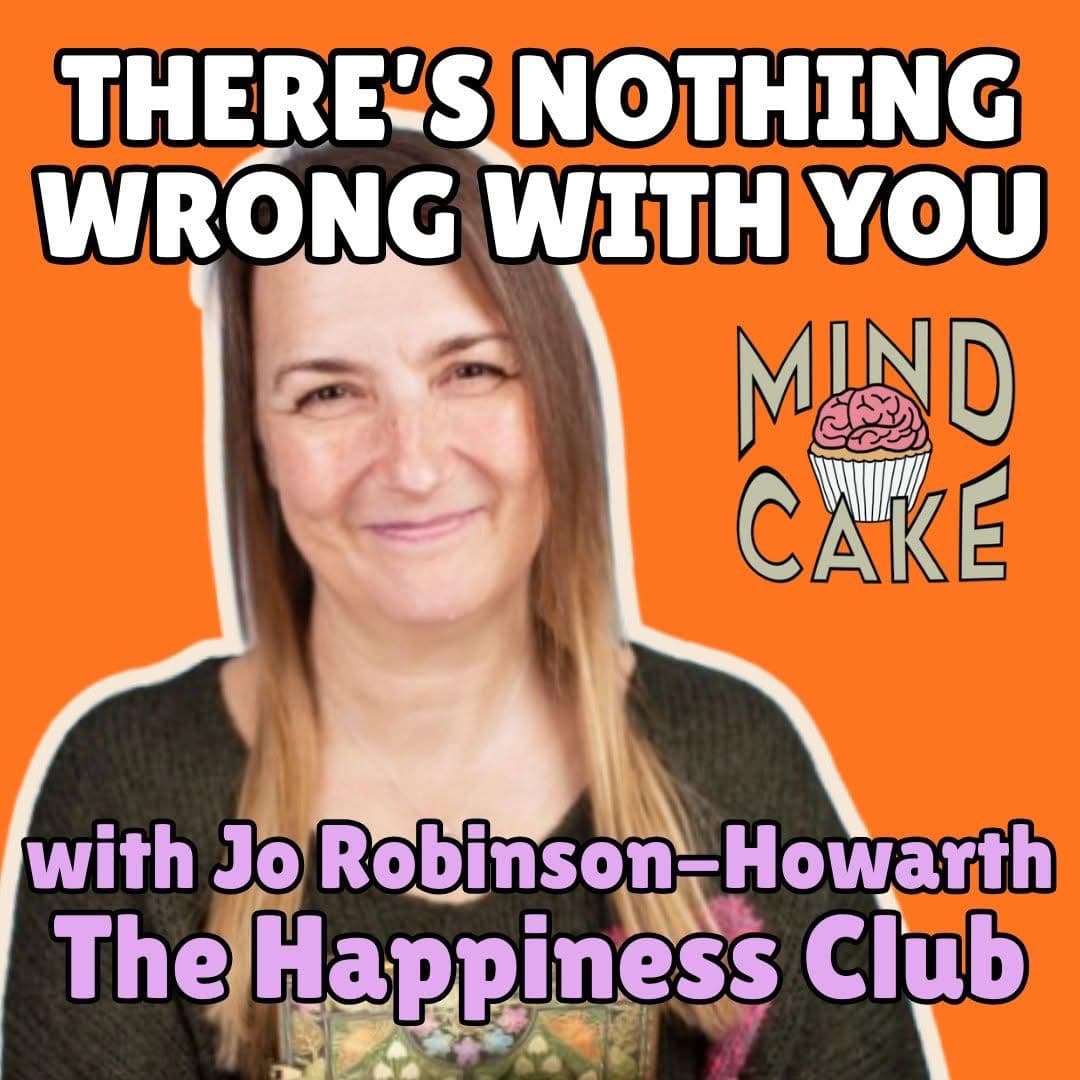 Why You're Not Broken: Jo Robinson-Howarth on Happiness & Trauma
